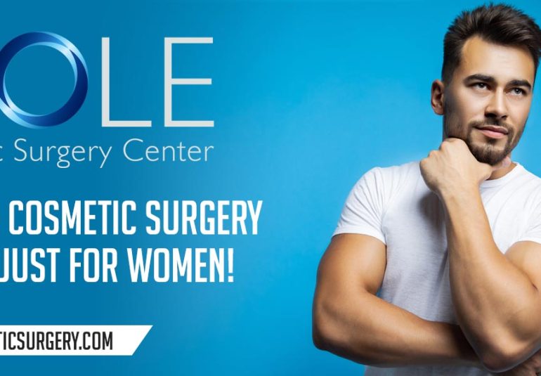 Men, Cosmetic Surgery Isn’t Just an Option For Women!