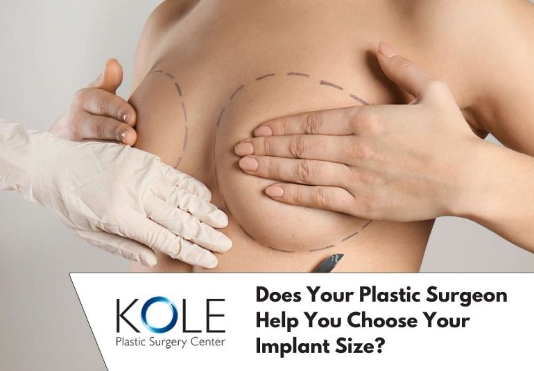 Does Your Plastic Surgeon Help You Choose Your Implant Size?