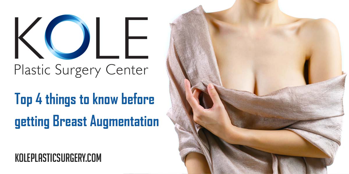 Top 4 things to know before getting Breast Augmentation