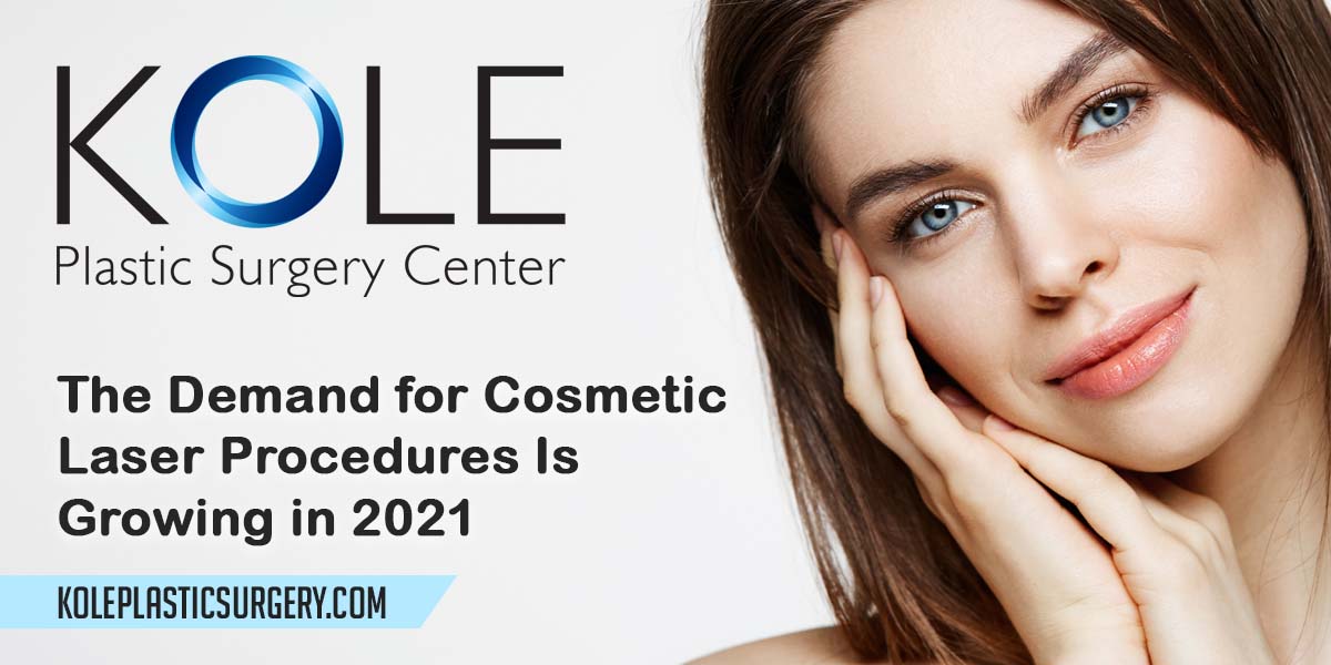 The Demand for Cosmetic Laser Procedures Is Growing in 2021