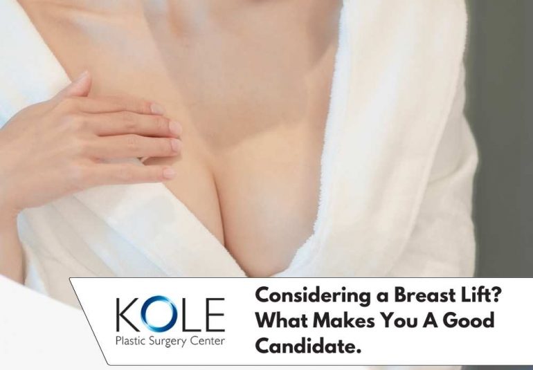 Considering a Breast Lift? What Makes You A Good Candidate.