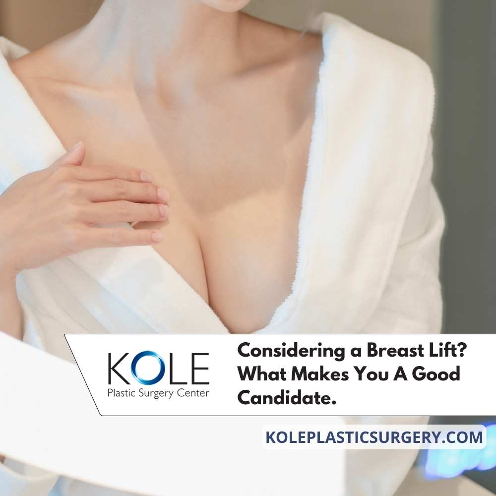 Considering a Breast Lift? What Makes You A Good Candidate.