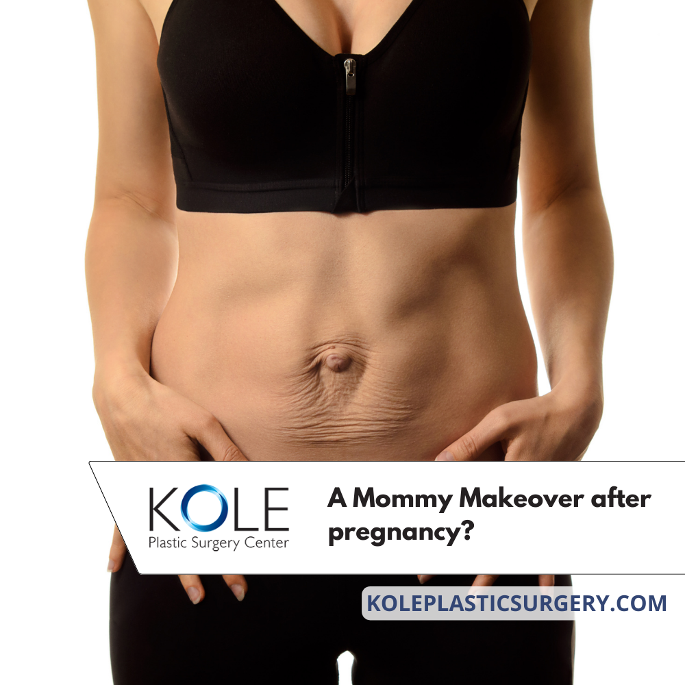 A Mommy Makeover after pregnancy by Kole Plastic Surgery Center